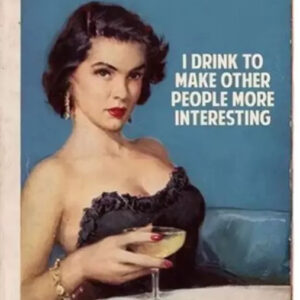 The Connor Brothers’ I Drink To Make Other People More Interesting (Blue), 2017, featuring a vintage illustration and witty text