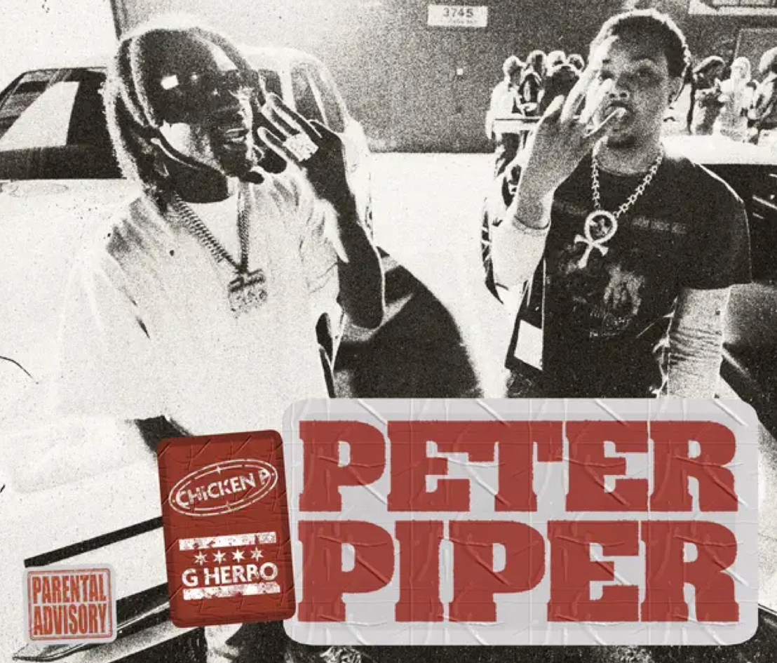 Peter Piper x G Herbo x Chicken P: A Chicago Cipher Built on Legacy and Grit