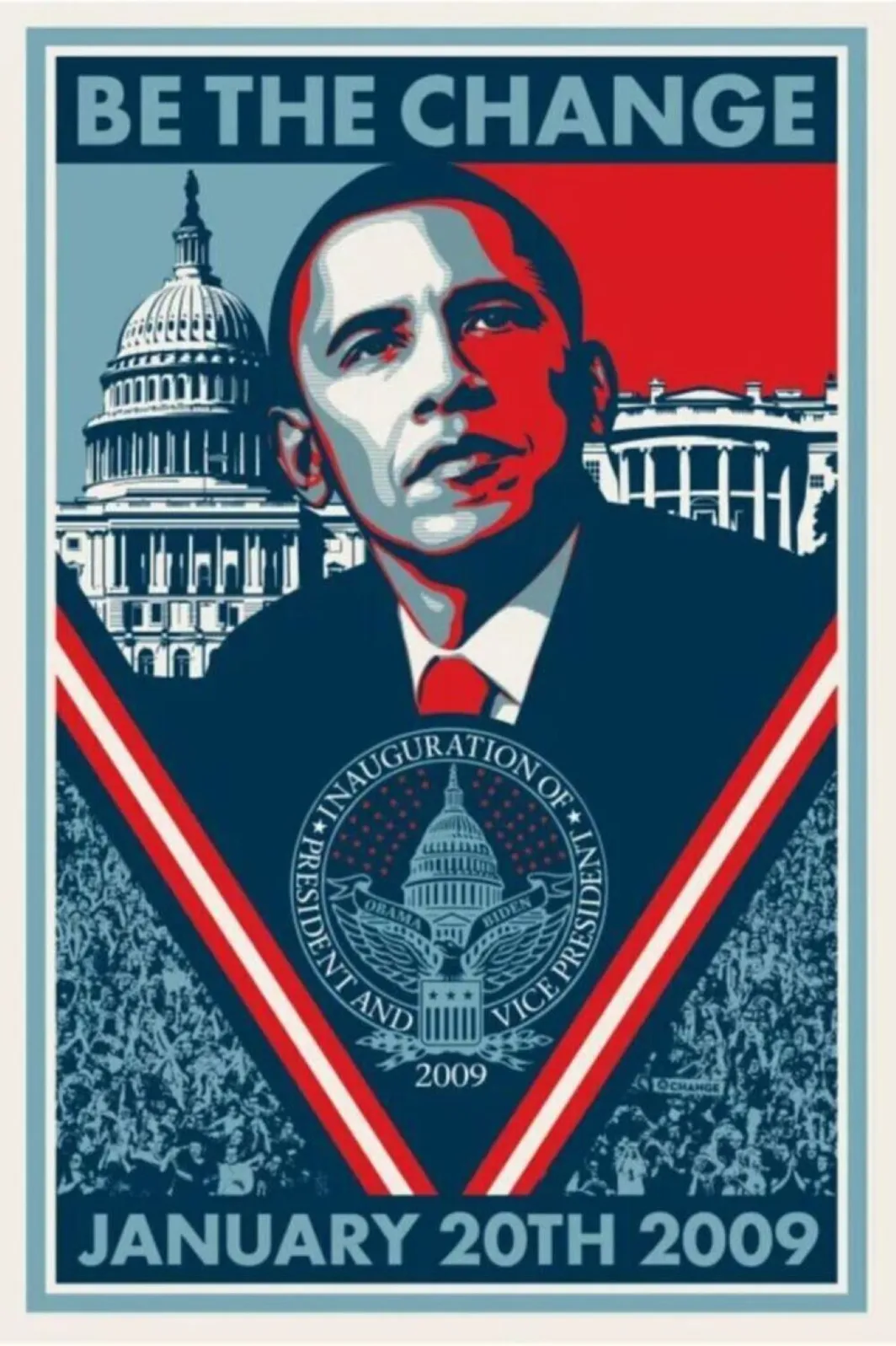 Shepard Fairey Be The Change 2009 screenprint featuring stylized portrait of Barack Obama in red, white, and blue with U.S. Capitol and White House in the background, inauguration seal at center, and “January 20th 2009” text below